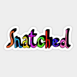 Snatched in Rainbow Colors Sticker